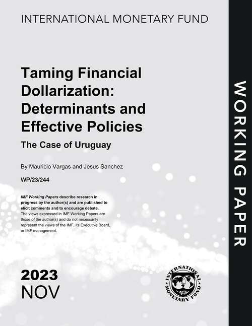 Book cover of Taming Financial Dollarization: Determinants and Effective Policies – The Case of Uruguay (Imf Working Papers)