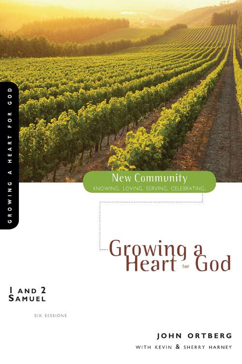 Book cover of 1 and 2 Samuel: Growing a Heart for God (New Community Bible Study Series)