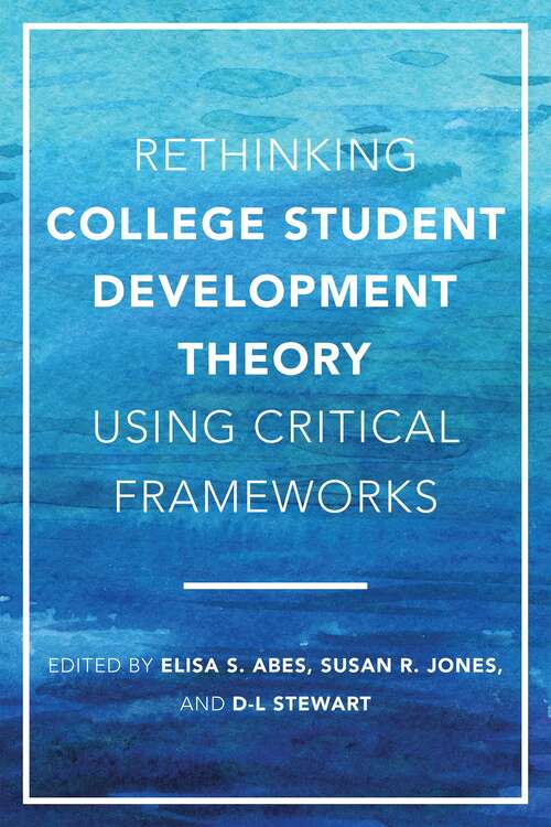 Book cover of Rethinking College Student Development Theory Using Critical Frameworks
