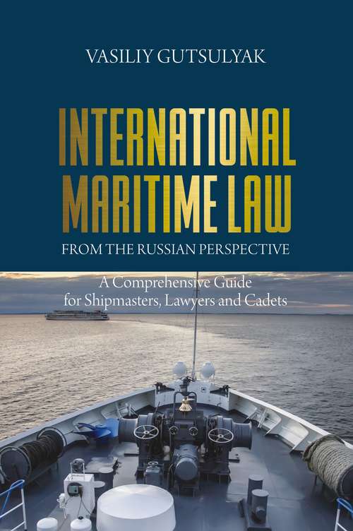 Book cover of International Maritime Law from the Russian Perspective: A Comprehensive Guide for Shipmasters, Lawyers and Cadets