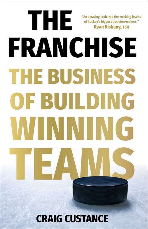 Book cover of The Franchise: The Business of Building Winning Teams