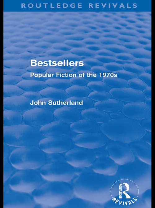 Book cover of Bestsellers: Popular Fiction of the 1970s (Routledge Revivals)