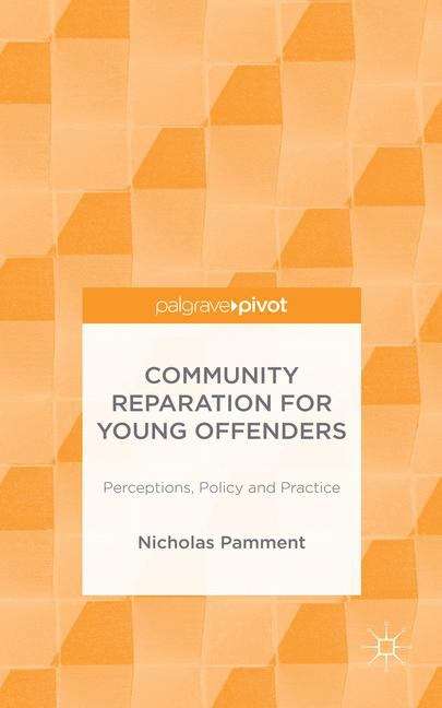 Book cover of Community Reparation for Young Offenders: Perceptions, Policy and Practice
