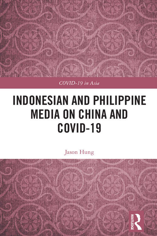 Book cover of Indonesian and Philippine Media on China and COVID-19 (COVID-19 in Asia)