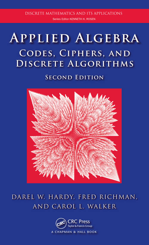 Book cover of Applied Algebra: Codes, Ciphers and Discrete Algorithms, Second Edition (2) (Discrete Mathematics and Its Applications)