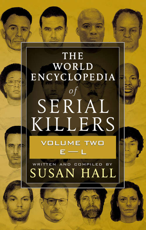 Book cover of The World Encyclopedia of Serial Killers, Volume Two E-L: Volume Two E-l (The World Encyclopedia of Serial Killers #2)