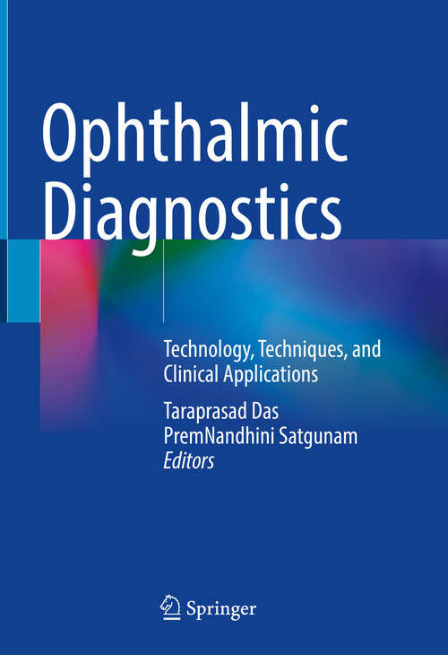 Book cover of Ophthalmic Diagnostics: Technology, Techniques, and Clinical Applications (2024)