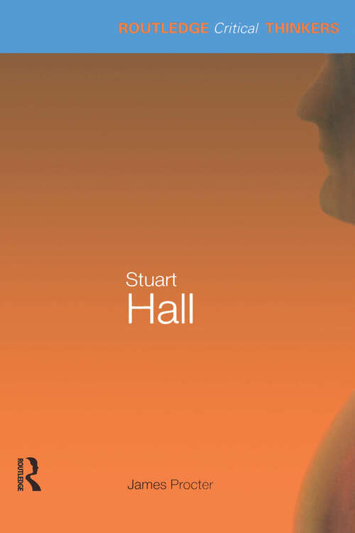 Book cover of Stuart Hall (Routledge Critical Thinkers)