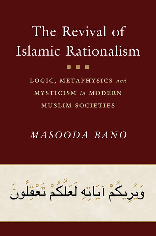 Book cover of The Revival of Islamic Rationalism: Logic, Metaphysics and Mysticism in Modern Muslim Societies