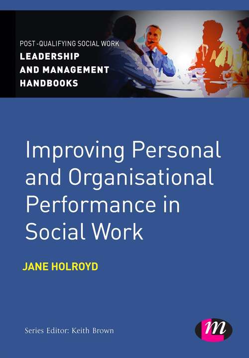 Book cover of Improving Personal and Organisational Performance in Social Work (Post-Qualifying Social Work Leadership and Management Handbooks)