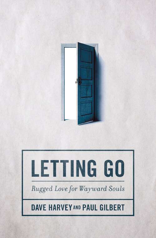 Book cover of Letting Go: Rugged Love for Wayward Souls