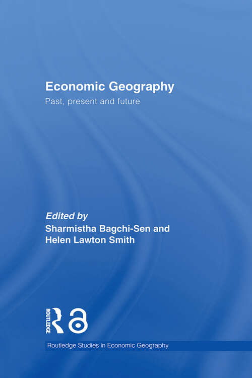 Book cover of Economic Geography: Past, Present and Future (Routledge Studies in Economic Geography)