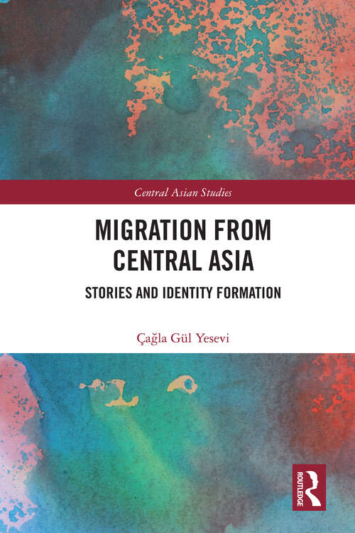 Book cover of Migration from Central Asia: Stories and Identity Formation (Central Asian Studies #43)