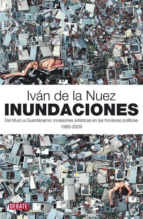 Book cover of Inundaciones: Del Muro a Guantánamo: invasiones artísticas en las fronteras políticas