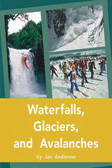 Book cover of Waterfalls, Glaciers, and Avalanches (Rigby PM Plus Non Fiction Ruby (Levels 27-28), Fountas & Pinnell Select Collections Grade 3 Level Q)