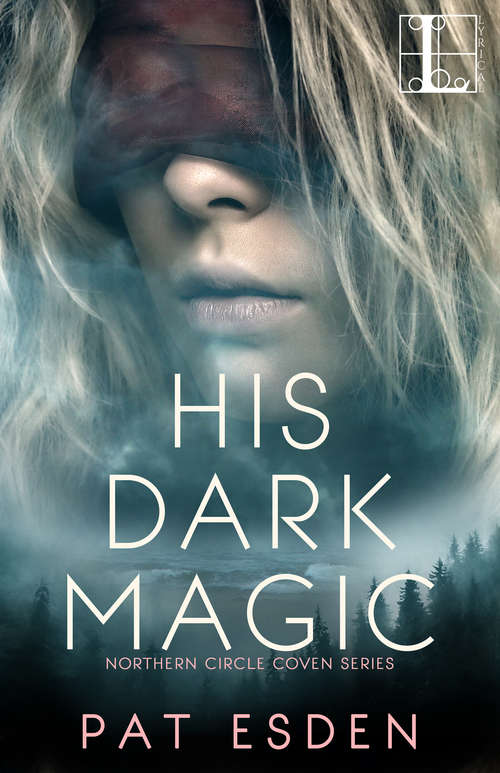 Book cover of His Dark Magic (Northern Circle Coven Series #1)