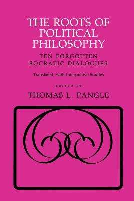 Book cover of The Roots of Political Philosophy: Ten Forgotten Socratic Dialogues