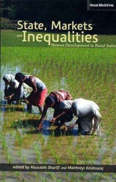 Book cover of State, Markets and Inequalities: Human Development in Rural India