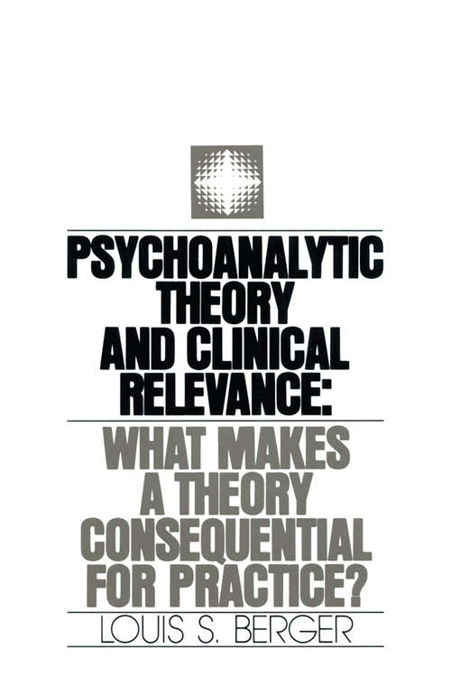 Book cover of Psychoanalytic Theory and Clinical Relevance: What Makes a Theory Consequential for Practice?