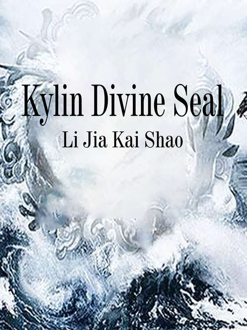 Book cover of Kylin Divine Seal: Volume 7 (Volume 7 #7)