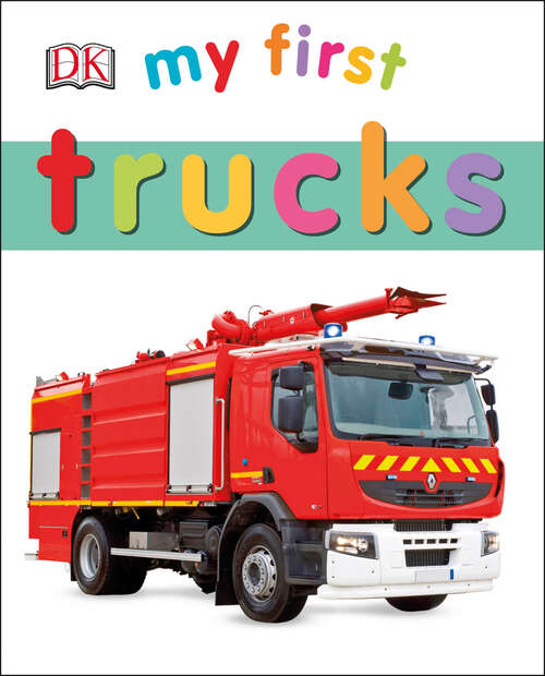 Book cover of My First Trucks (My First Board Books)