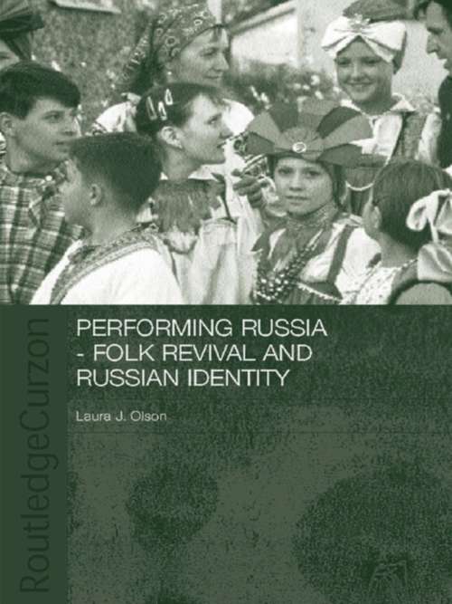 Book cover of Performing Russia: Folk Revival and Russian Identity (BASEES/Routledge Series on Russian and East European Studies)