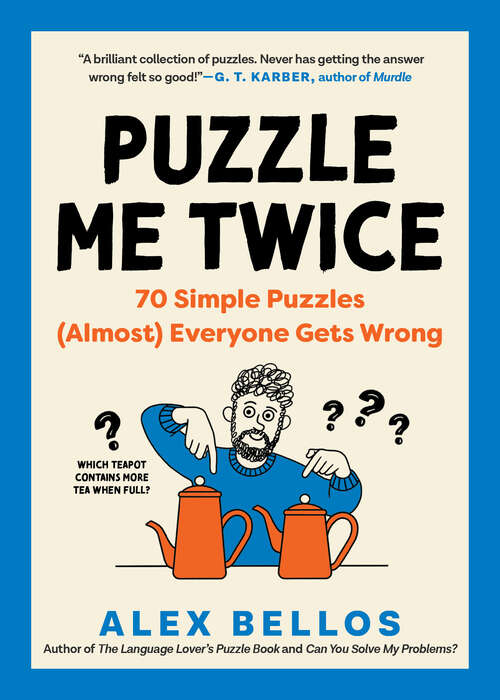 Book cover of Puzzle Me Twice: 70 Simple Puzzles (Alex Bellos Puzzle Books #0)