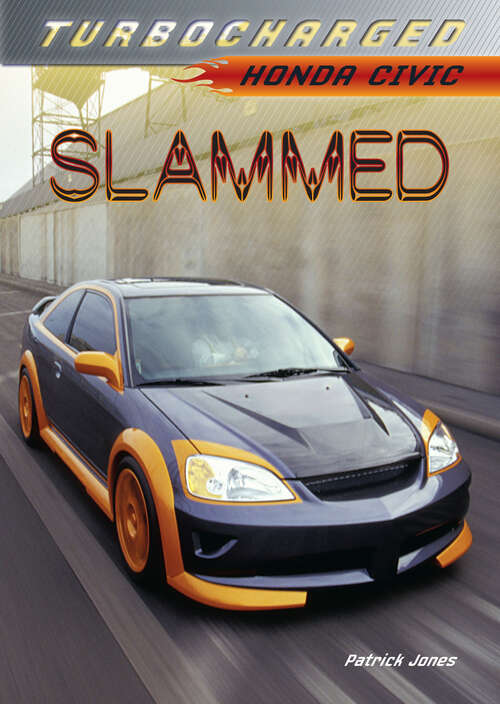 Book cover of Slammed: Honda Civic (Turbocharged Ser.)