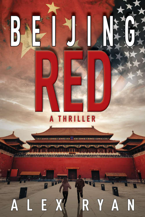 Book cover of Beijing Red (A Nick Foley Thriller)