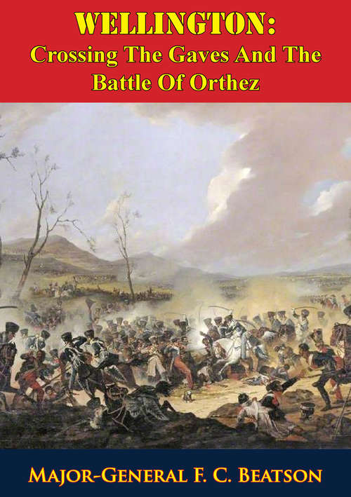 Book cover of Wellington: Crossing The Gaves And The Battle Of Orthez