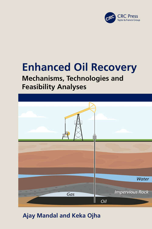 Book cover of Enhanced Oil Recovery: Mechanisms, Technologies and Feasibility Analyses