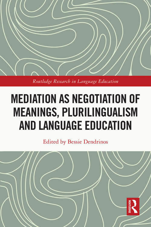 Book cover of Mediation as Negotiation of Meanings, Plurilingualism and Language Education (Routledge Research in Language Education)