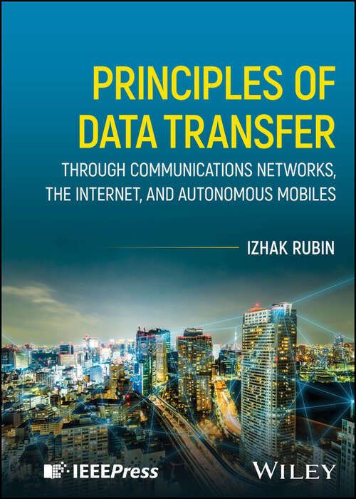 Book cover of Principles of Data Transfer Through Communications Networks, the Internet, and Autonomous Mobiles