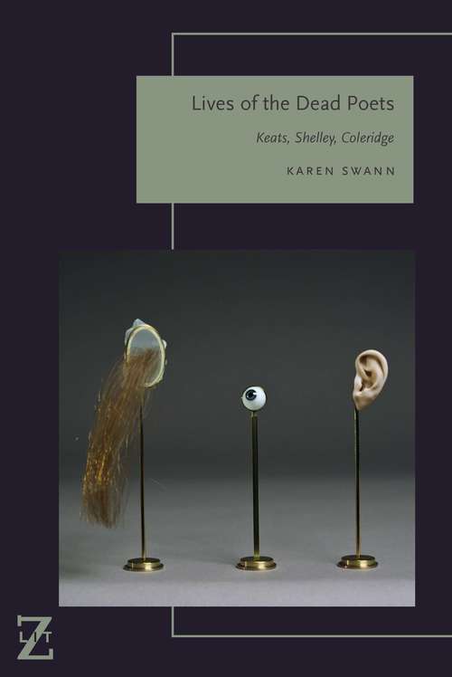 Book cover of Lives of the Dead Poets: Keats, Shelley, Coleridge (Lit Z)