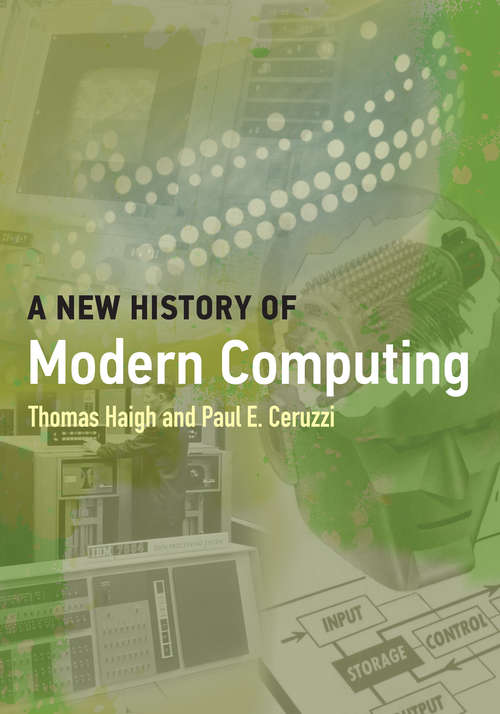 Book cover of A New History of Modern Computing (History of Computing)