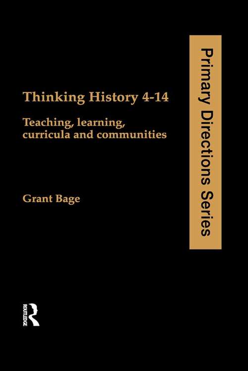 Book cover of Thinking History 4-14: Teaching, Learning, Curricula and Communities (Primary Directions Ser.)