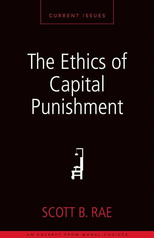 Book cover of The Ethics of Capital Punishment: A Zondervan Digital Short