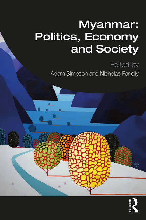 Book cover of Myanmar: Politics, Economy and Society