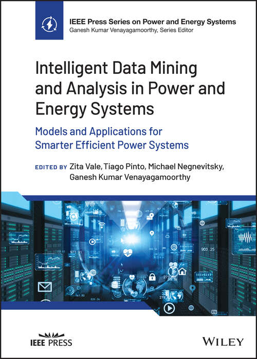 Book cover of Intelligent Data Mining and Analysis in Power and Energy Systems: Models and Applications for Smarter Efficient Power Systems (IEEE Press Series on Power and Energy Systems)