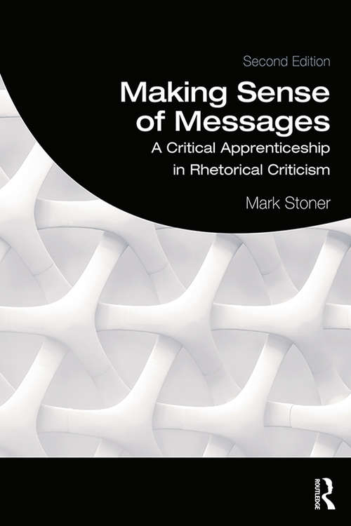 Book cover of Making Sense of Messages: A Critical Apprenticeship in Rhetorical Criticism (2)