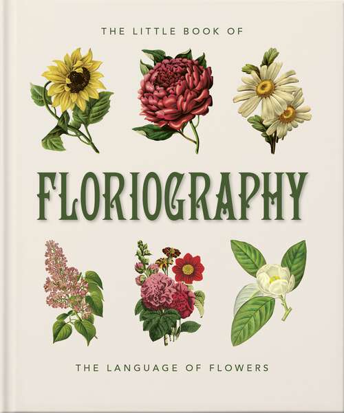 Book cover of The Little Book of Floriography: The Secret Language of Flowers (The\little Book Of... Ser.)