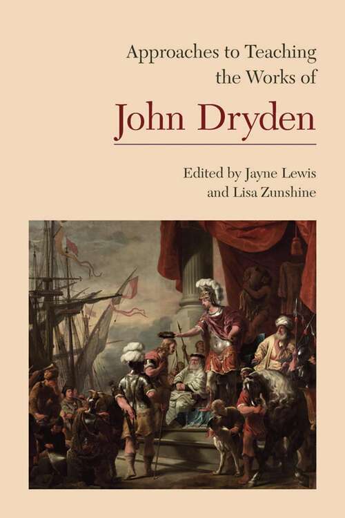 Book cover of Approaches to Teaching the Works of John Dryden (Approaches to Teaching World Literature #126)