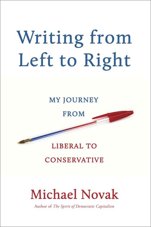 Book cover of Writing from Left to Right: My Journey from Liberal to Conservative