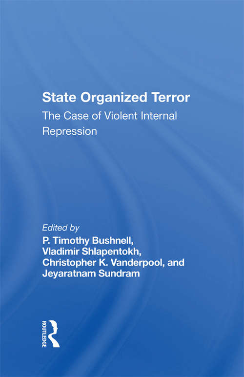 Book cover of State Organized Terror: The Case Of Violent Internal Repression (Series On State Violence, State Terrorism, And Human Rights)