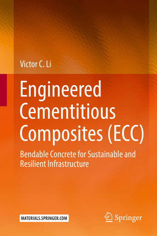 Book cover of Engineered Cementitious Composites (ECC): Bendable Concrete for Sustainable and Resilient Infrastructure (1st ed. 2019)