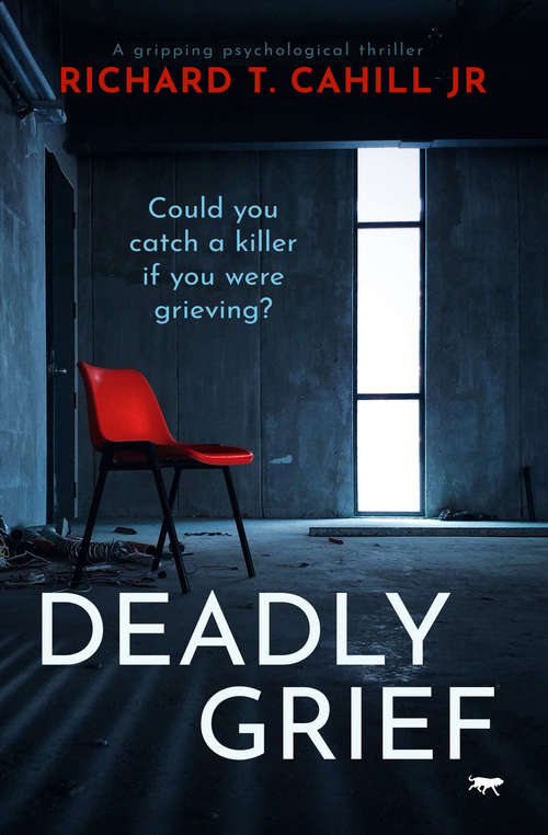 Book cover of Deadly Grief: A Gripping Psychological Thriller