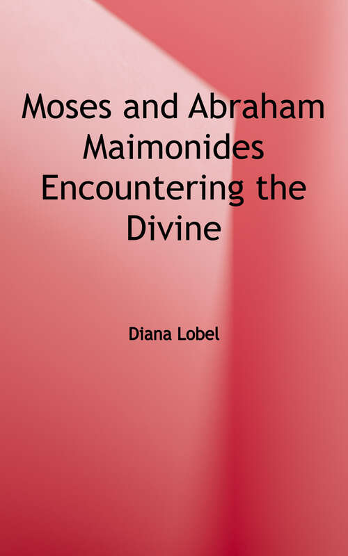 Book cover of Moses and Abraham Maimonides: Encountering the Divine