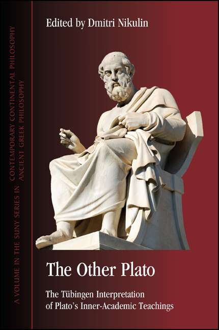 Book cover of The Other Plato: The Tübingen Interpretation of Plato's Inner-Academic Teachings (SUNY series in Contemporary Continental Philosophy)