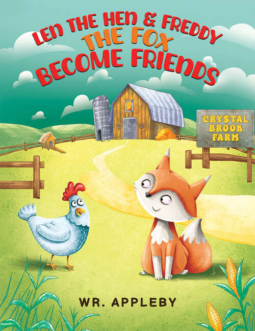 Book cover of Len the Hen & Freddy the Fox Become Friends