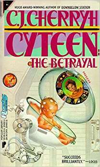 Book cover of Cyteen: The Betrayal (Cyteen Part #1)